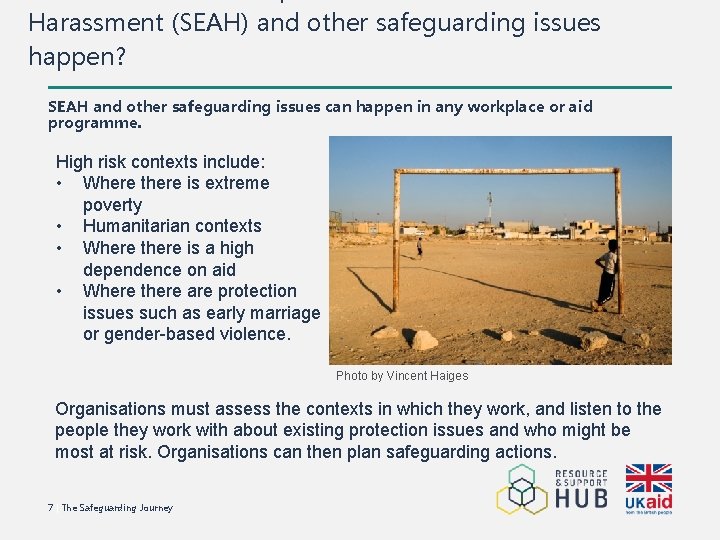 Harassment (SEAH) and other safeguarding issues happen? SEAH and other safeguarding issues can happen