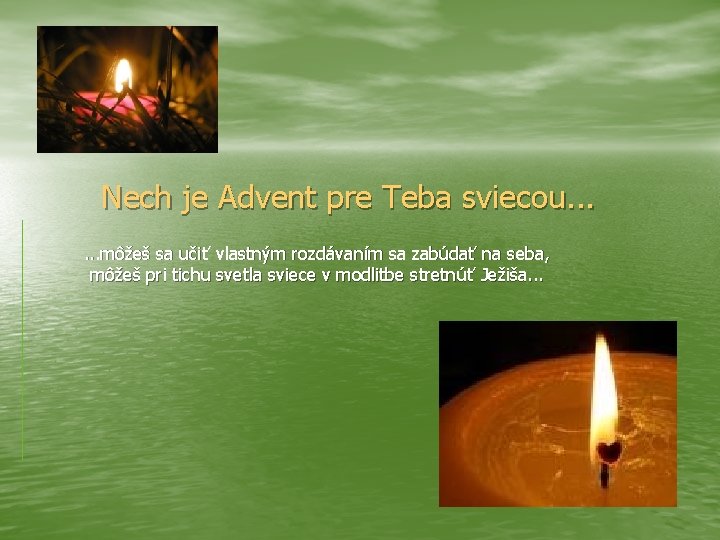 Nech je Advent pre Teba sviecou. . . môžeš sa učiť vlastným rozdávaním sa