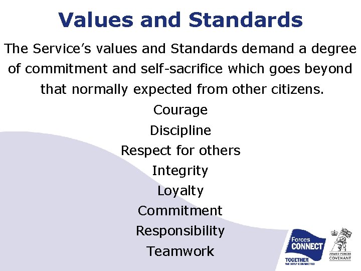 Values and Standards The Service’s values and Standards demand a degree of commitment and