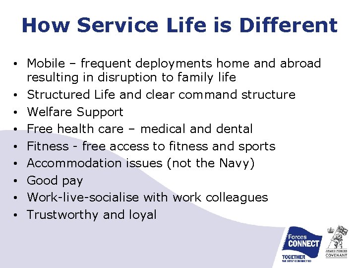 How Service Life is Different • Mobile – frequent deployments home and abroad resulting