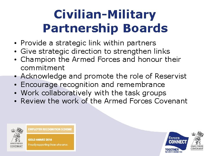 Civilian-Military Partnership Boards • Provide a strategic link within partners • Give strategic direction