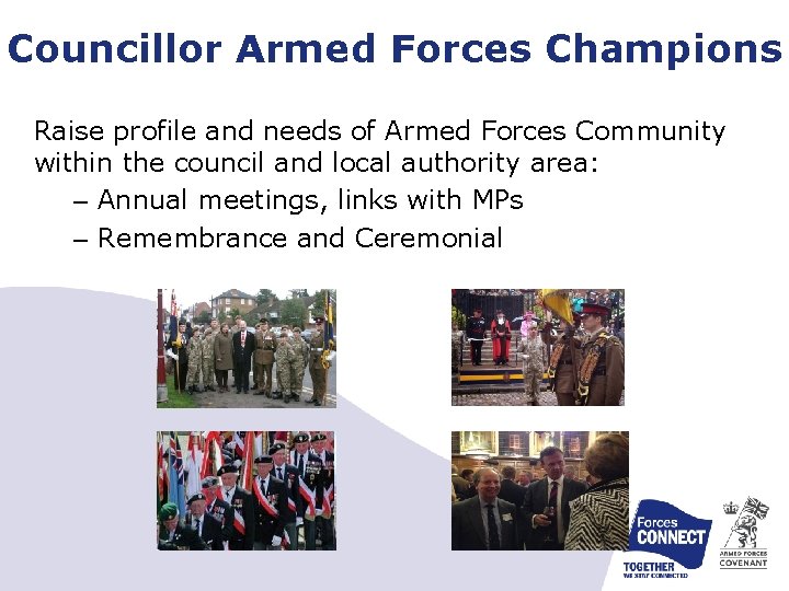 Councillor Armed Forces Champions Raise profile and needs of Armed Forces Community within the