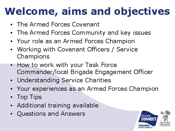 Welcome, aims and objectives • • • The Armed Forces Covenant The Armed Forces