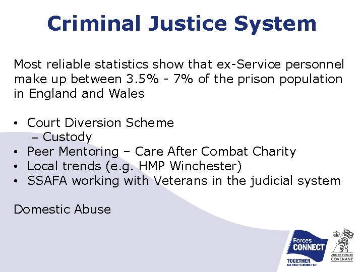 Criminal Justice System Most reliable statistics show that ex-Service personnel make up between 3.