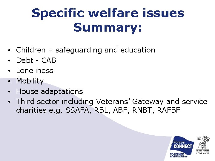 Specific welfare issues Summary: • • • Children – safeguarding and education Debt -