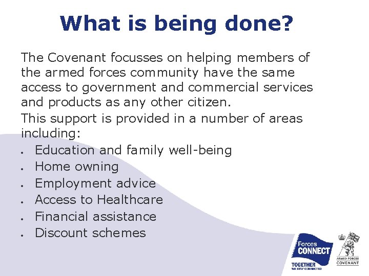What is being done? The Covenant focusses on helping members of the armed forces