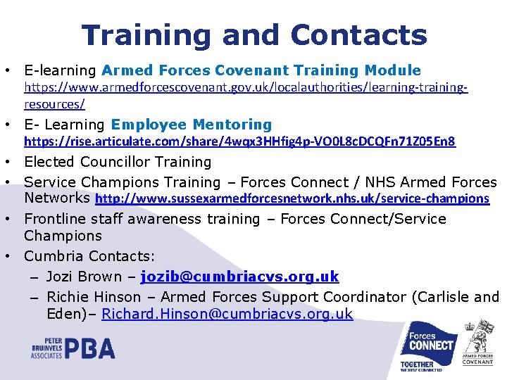 Training and Contacts • E-learning Armed Forces Covenant Training Module https: //www. armedforcescovenant. gov.
