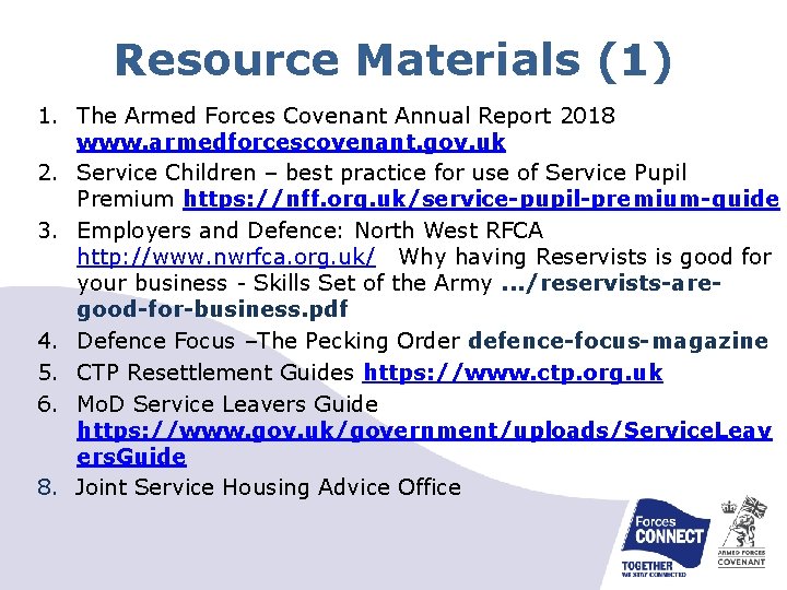 Resource Materials (1) 1. The Armed Forces Covenant Annual Report 2018 www. armedforcescovenant. gov.