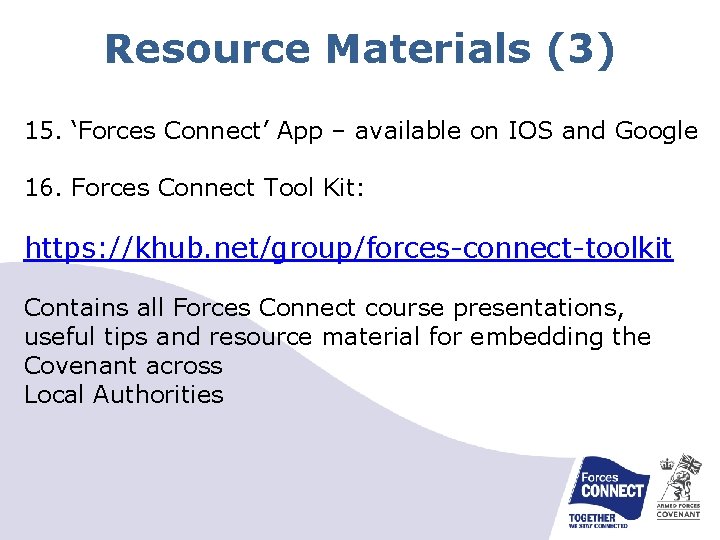 Resource Materials (3) 15. ‘Forces Connect’ App – available on IOS and Google 16.