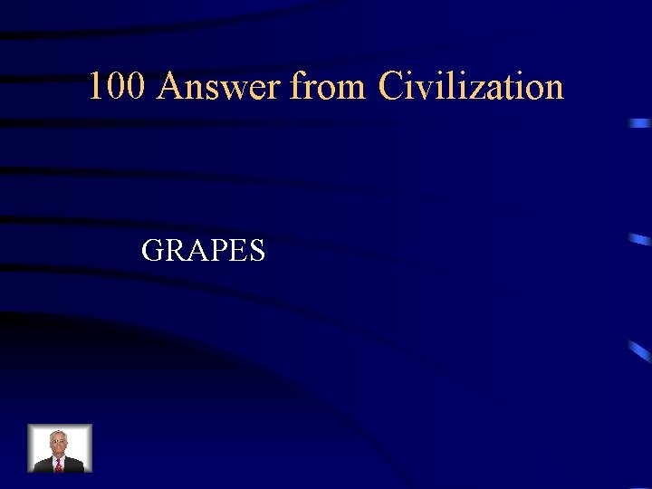 100 Answer from Civilization GRAPES 