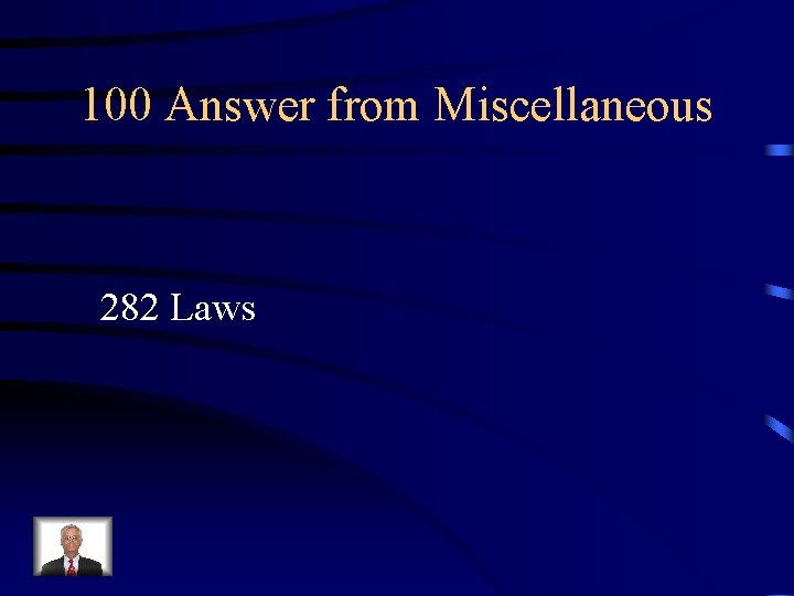 100 Answer from Miscellaneous 282 Laws 