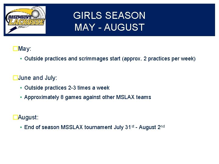 GIRLS SEASON MAY - AUGUST �May: ▪ Outside practices and scrimmages start (approx. 2