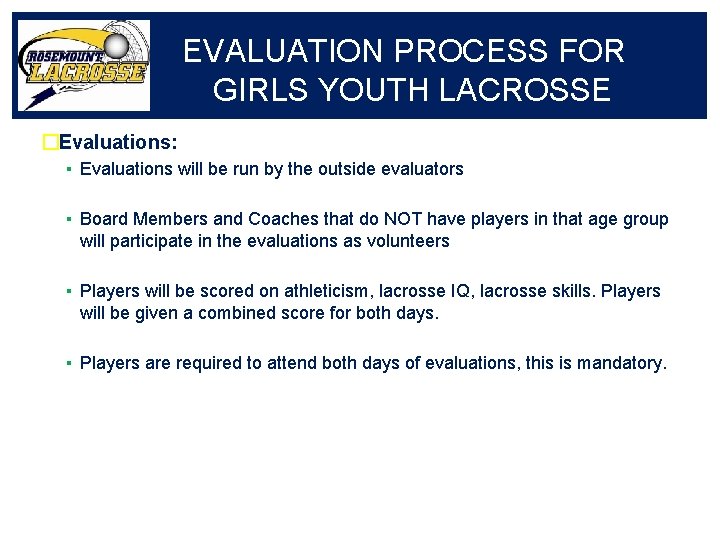 EVALUATION PROCESS FOR GIRLS YOUTH LACROSSE �Evaluations: ▪ Evaluations will be run by the