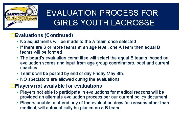 EVALUATION PROCESS FOR GIRLS YOUTH LACROSSE �Evaluations (Continued) ▪ No adjustments will be made