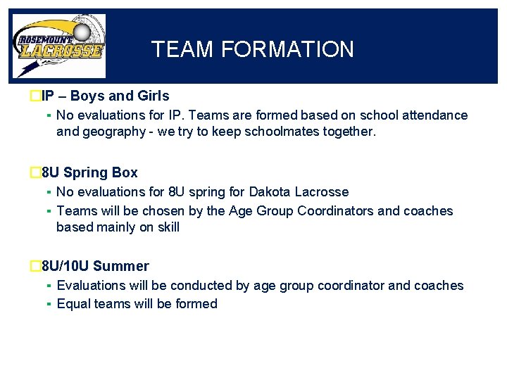 TEAM FORMATION �IP – Boys and Girls ▪ No evaluations for IP. Teams are