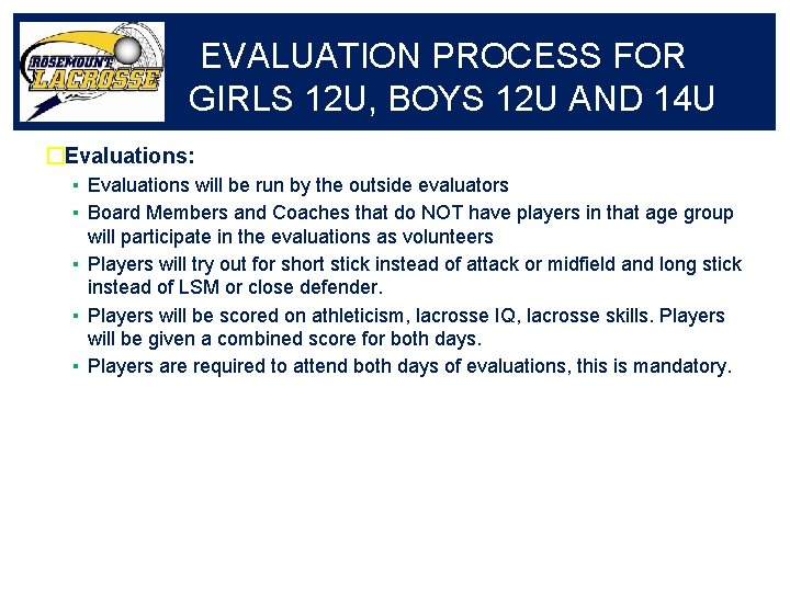EVALUATION PROCESS FOR GIRLS 12 U, BOYS 12 U AND 14 U �Evaluations: ▪
