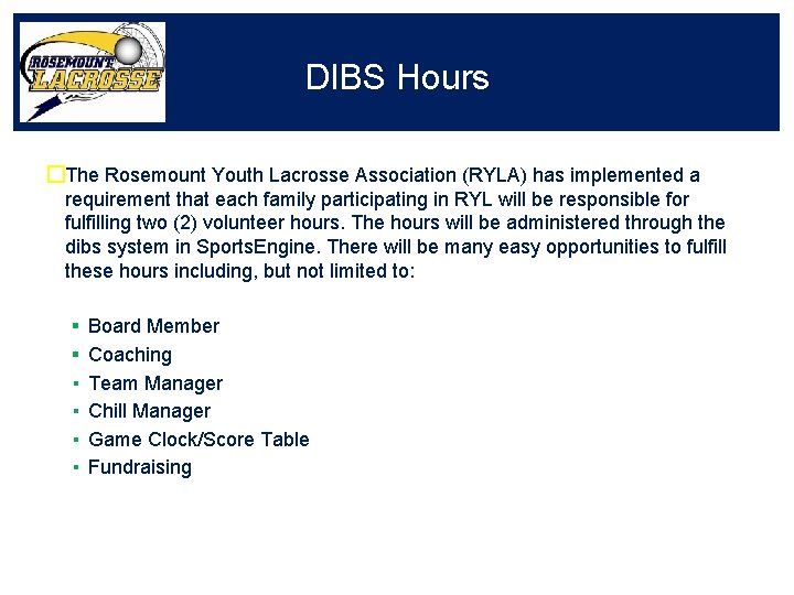 DIBS Hours �The Rosemount Youth Lacrosse Association (RYLA) has implemented a requirement that each