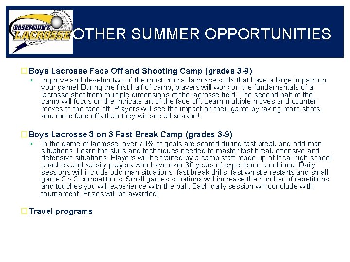 OTHER SUMMER OPPORTUNITIES �Boys Lacrosse Face Off and Shooting Camp (grades 3 -9) ▪