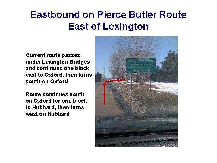 Eastbound on Pierce Butler Route East of Lexington Current route passes under Lexington Bridges