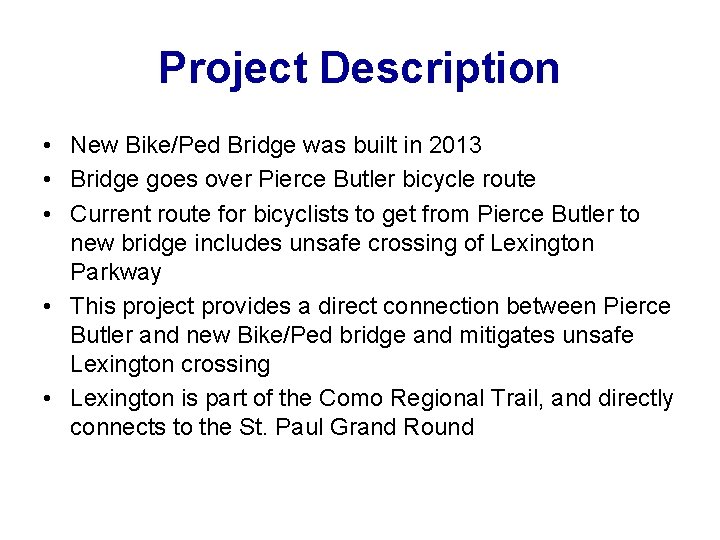Project Description • New Bike/Ped Bridge was built in 2013 • Bridge goes over
