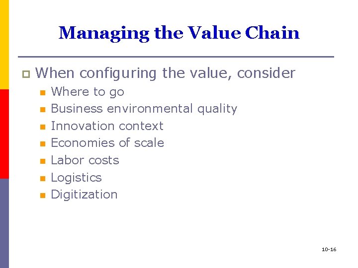 Managing the Value Chain p When configuring the value, consider n n n n