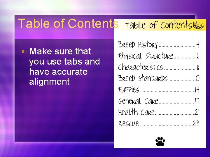 Table of Contents § Make sure that you use tabs and have accurate alignment Table of Contents § Make sure that you use tabs and have accurate alignment