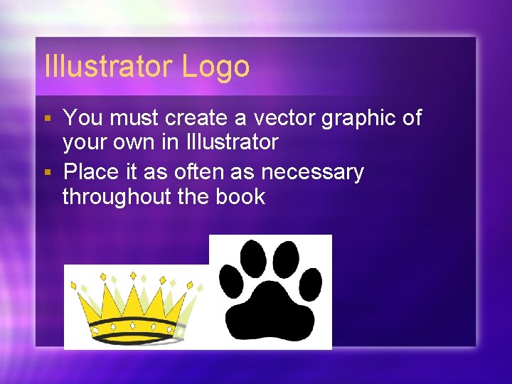 Illustrator Logo You must create a vector graphic of your own in Illustrator §