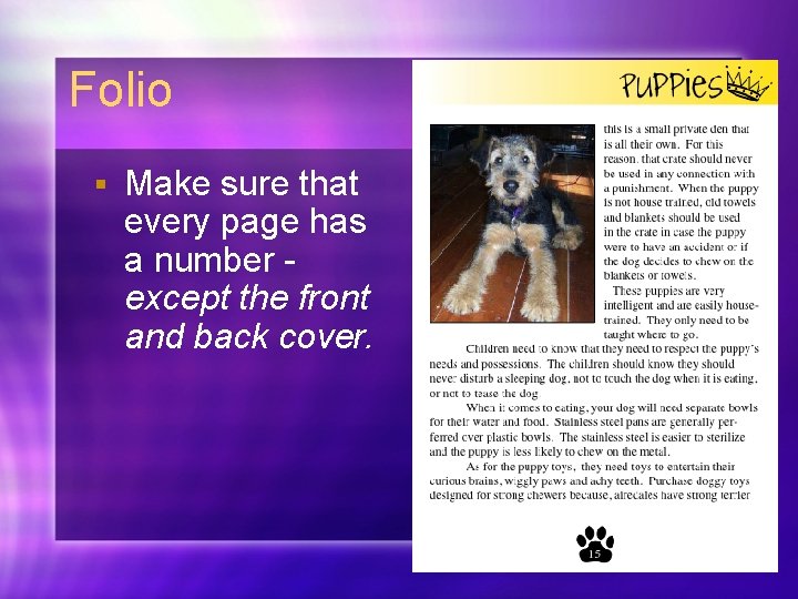 Folio § Make sure that every page has a number except the front and