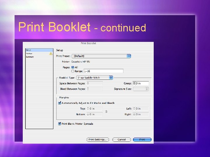 Print Booklet - continued Print Booklet - continued
