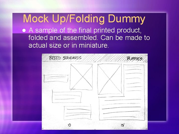 Mock Up/Folding Dummy l A sample of the final printed product, folded and assembled.