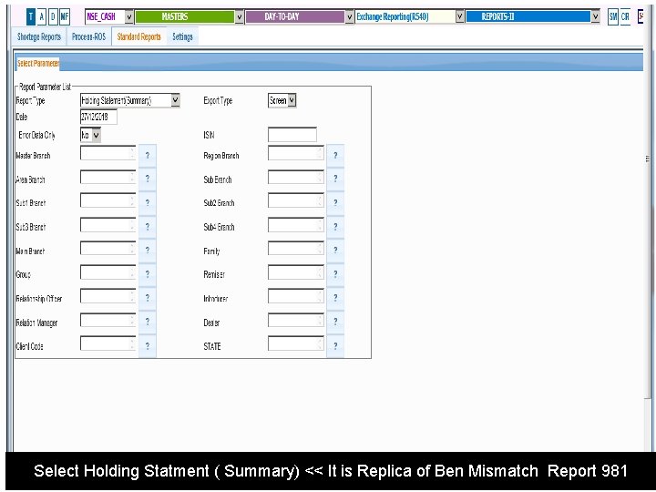 Select Holding Statment ( Summary) << It is Replica of Ben Mismatch Report 981