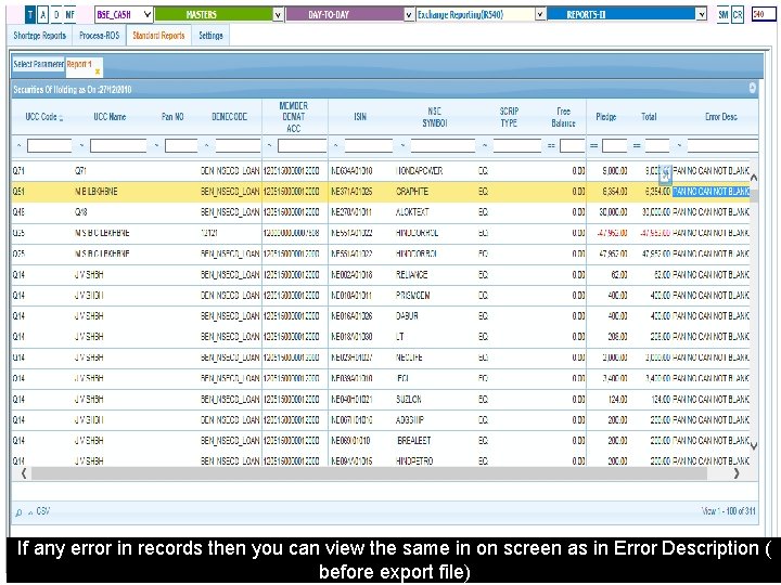 If any error in records then you can view the same in on screen