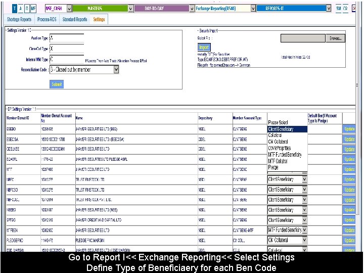 Go to Report I<< Exchange Reporting<< Select Settings Define Type of Beneficiaery for each