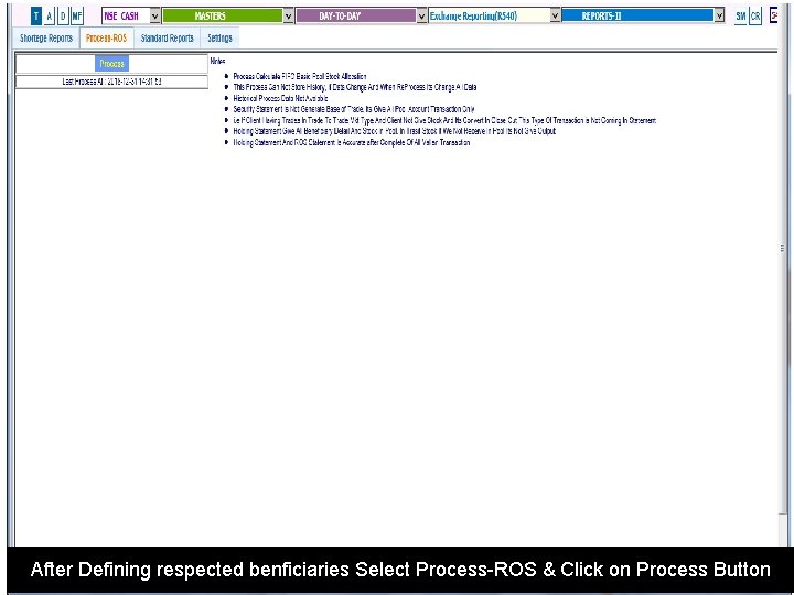 After Defining respected benficiaries Select Process-ROS & Click on Process Button 