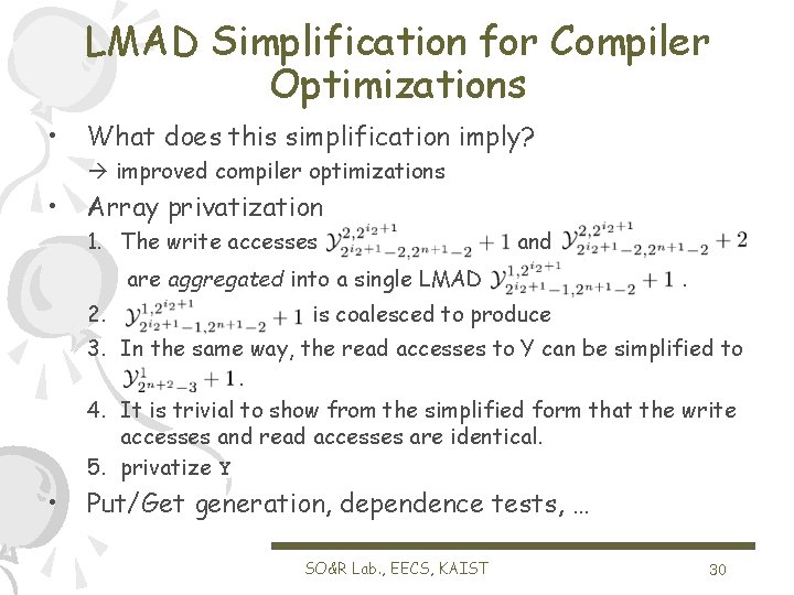 LMAD Simplification for Compiler Optimizations • What does this simplification imply? improved compiler optimizations