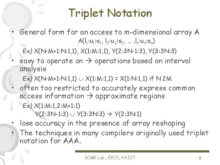 Triplet Notation • General form for an access to m-dimensional array A A(l 1: