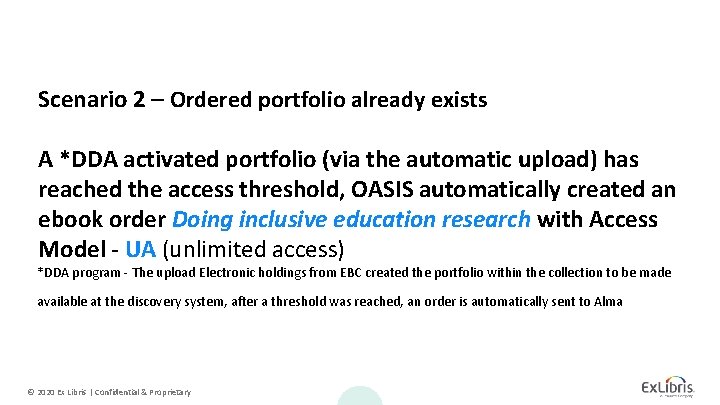 Scenario 2 – Ordered portfolio already exists A *DDA activated portfolio (via the automatic