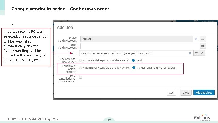 Change vendor in order – Continuous order In case a specific PO was selected,
