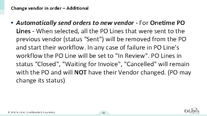 Change vendor in order – Additional • Automatically send orders to new vendor -