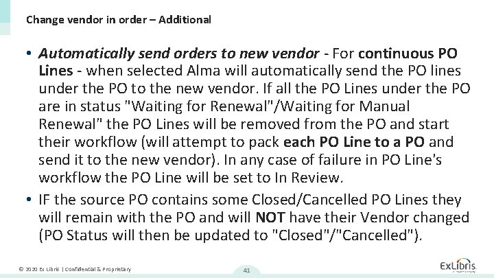 Change vendor in order – Additional • Automatically send orders to new vendor -