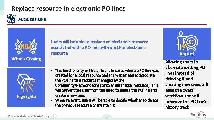 Replace resource in electronic PO lines ACQUISITIONS What’s Coming Highlights Users will be able