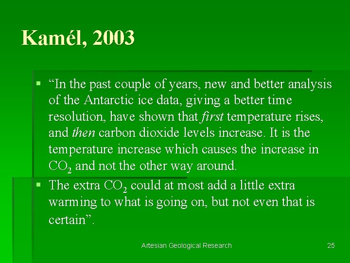 Kamél, 2003 § “In the past couple of years, new and better analysis of