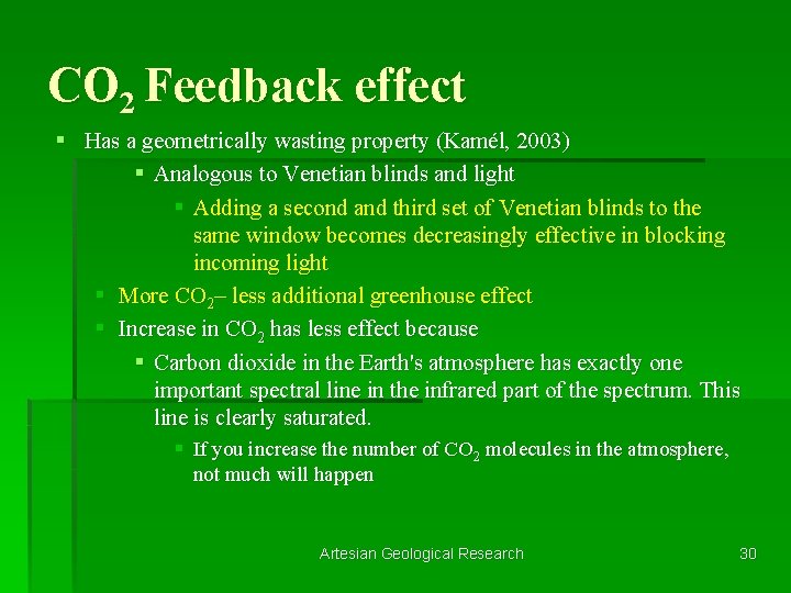 CO 2 Feedback effect § Has a geometrically wasting property (Kamél, 2003) § Analogous