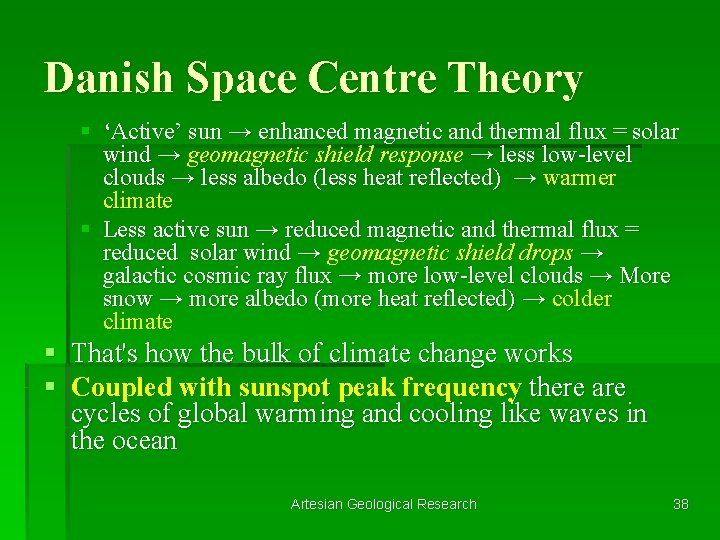 Danish Space Centre Theory § ‘Active’ sun → enhanced magnetic and thermal flux =