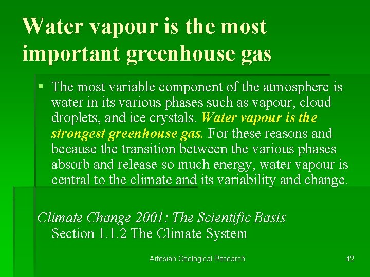 Water vapour is the most important greenhouse gas § The most variable component of
