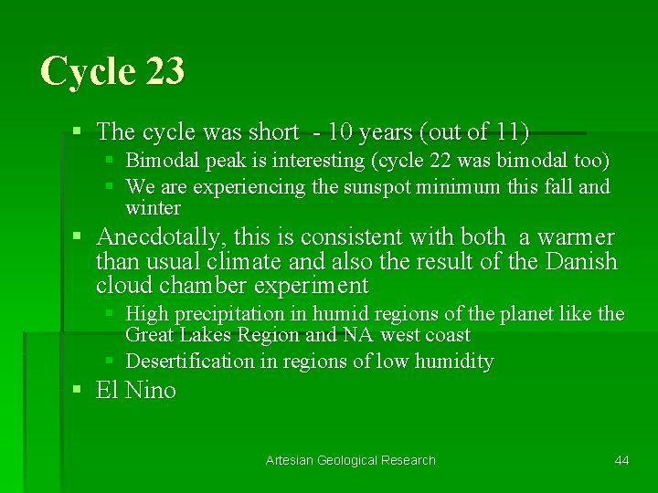Cycle 23 § The cycle was short - 10 years (out of 11) §
