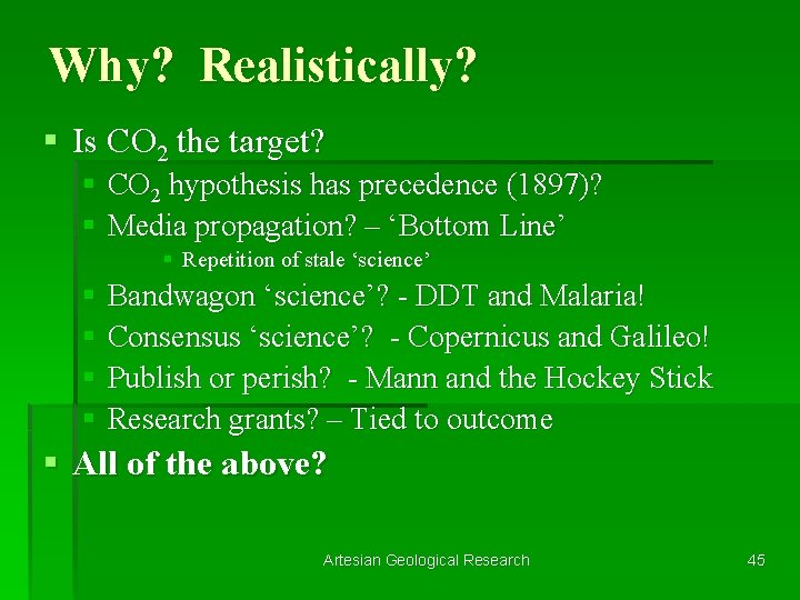 Why? Realistically? § Is CO 2 the target? § CO 2 hypothesis has precedence
