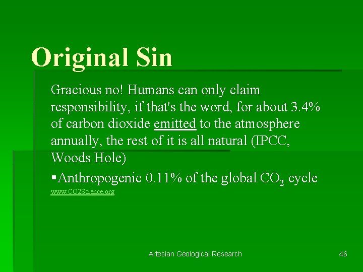 Original Sin Gracious no! Humans can only claim responsibility, if that's the word, for