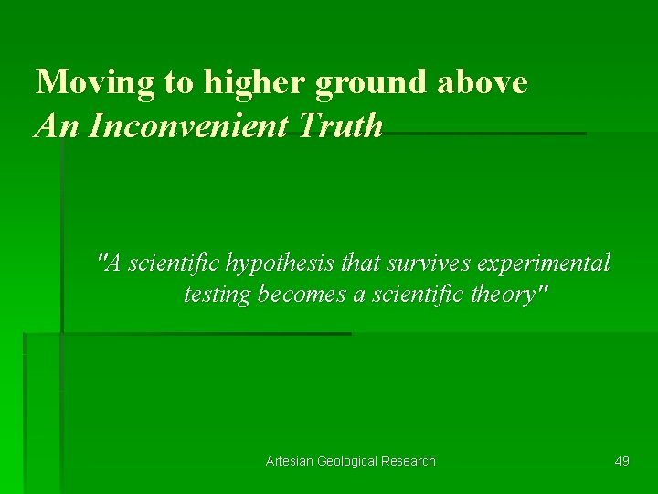 Moving to higher ground above An Inconvenient Truth "A scientific hypothesis that survives experimental