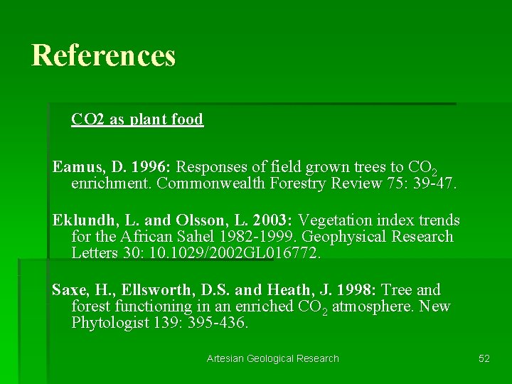 References CO 2 as plant food Eamus, D. 1996: Responses of field grown trees